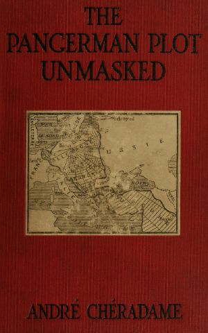 [Gutenberg 59250] • The PanGerman Plot Unmasked: Berlin's formidable peace-trap of "the drawn war"